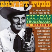 Ernest Tubb - Texas Troubadour - In Concert